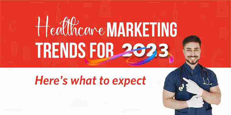 Healthcare marketing trends for 2023: Here's what to expect