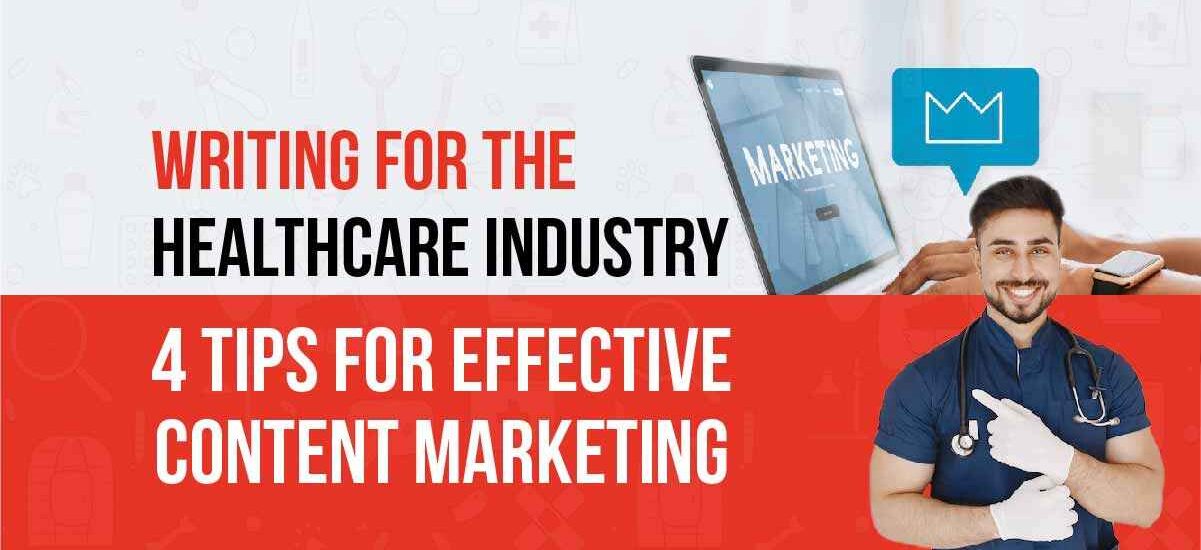 Writing for the healthcare industry: 4 tips for effective content marketing