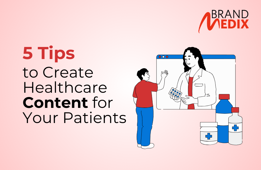 5 Tips to create Healthcare Content for Your Patients