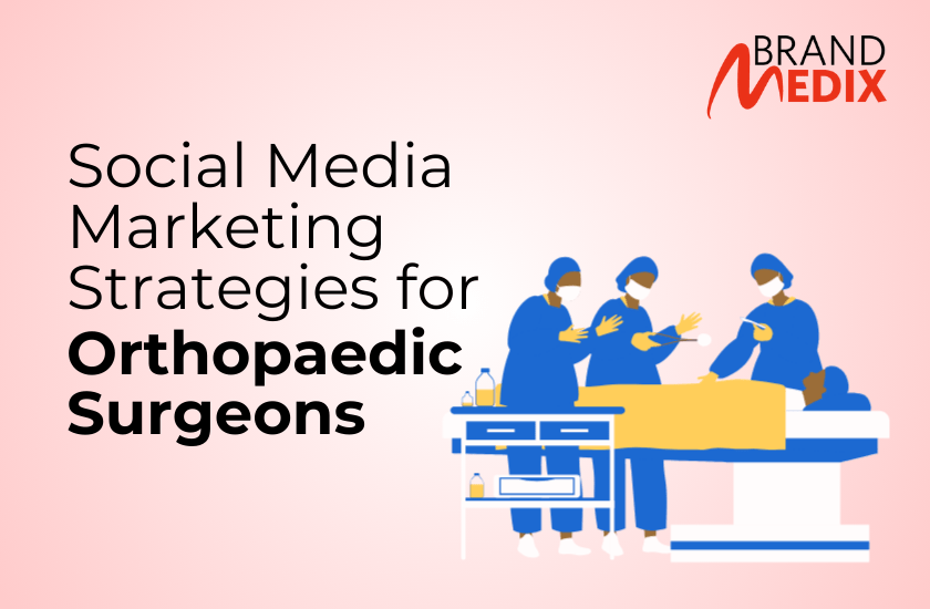 Social Media Marketing Strategies For Orthopaedics Surgeons