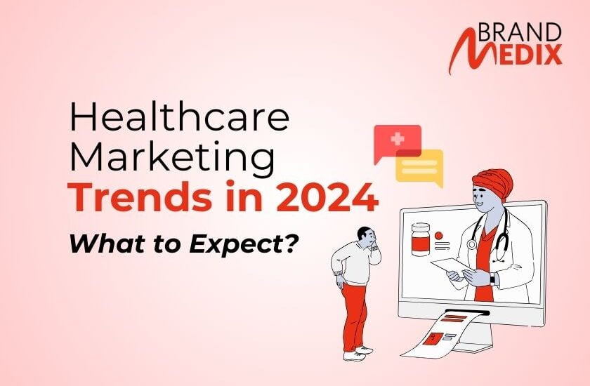 Healthcare Marketing Trends in 2024